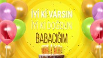 İyi ki doğdun BABACIĞIM - İsme Özel Doğum Günü Şarkısı Babacığım