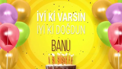 İyi ki doğdun BANU- İsme Özel Doğum Günü Şarkısı (FULL VERSİYON)