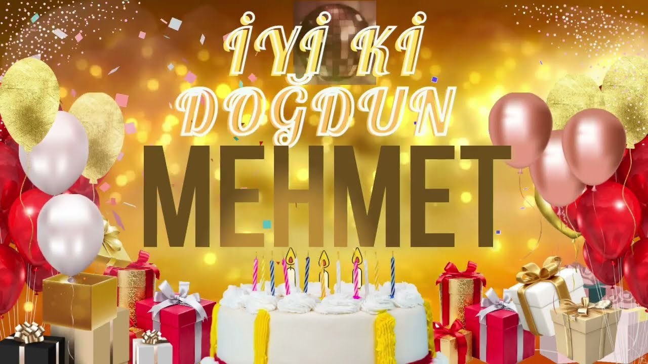 MEHMET - Doğum Günün Kutlu Olsun Mehmet
