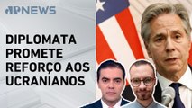 Blinken garante apoio dos Estados Unidos à Ucrânia; Neitzke e Vilela comentam