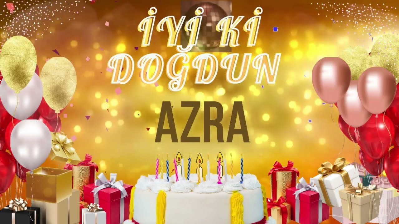 AZRA - Doğum Günün Kutlu Olsun Azra