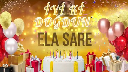 ELA SARE - Doğum Günün Kutlu Olsun Ela Sare