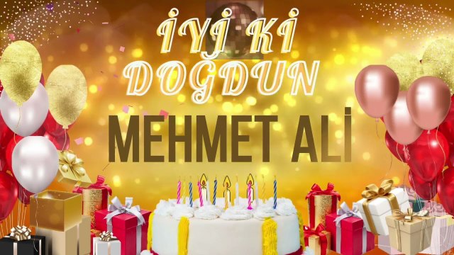 MEHMET ALİ - Doğum Günün Kutlu Olsun Mehmet Ali