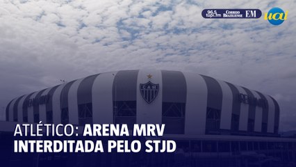 STJD interdita Arena MRV e Atlético terá que jogar sem público
