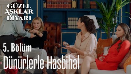 Dünürlerle Hasbihal  - Güzel Aşklar Diyarı 5. Bölüm