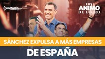 Sánchez expulsa a más empresas de España