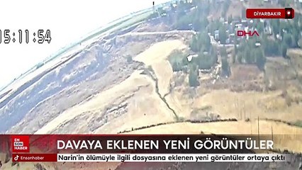 Narin'in ölümüyle ilgili dava dosyasına eklenen yeni kamera görüntüleri ortaya çıktı