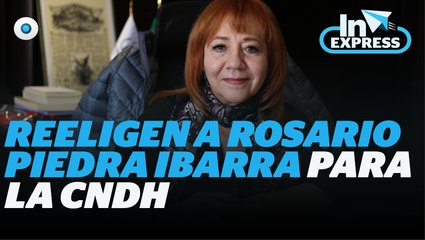 Rosario Piedra Ibarra se queda en la CNDH I Reporte Indigo
