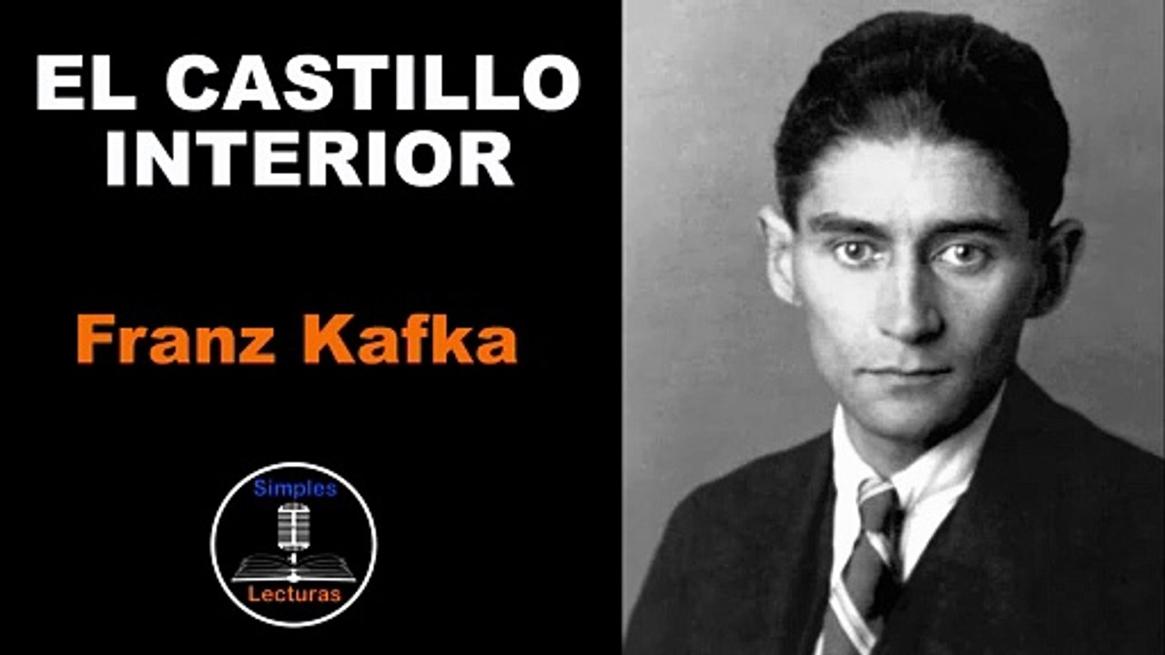 Franz Kafka · El Castillo interior