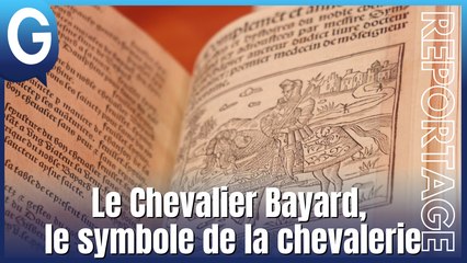 Reportage - Les exploits du Chevalier Bayard traversent les siècles