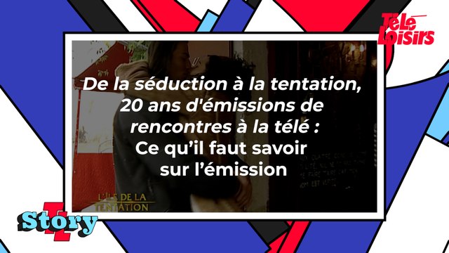 De la séduction à la tentation, 20 ans d'émissions de rencontres à la télé : ce qu'il faut savoir sur l'émission