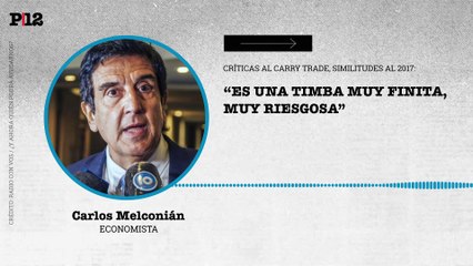 "Una timba muy finita": Melconián señaló riesgos del carry trade y recordó el 2017
