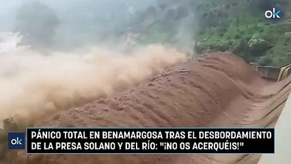 Pánico total en Benamargosa tras el desbordamiento de la presa Solano y del río: "¡No os acerquéis!"