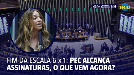 PEC do fim da escala 6x1 atinge assinaturas necessárias para tramitar