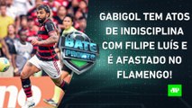 Flamengo AFASTA Gabigol após ATOS DE INDISCIPLINA com Filipe Luís; SAIBA TUDO! | BATE-PRONTO