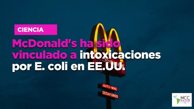 McDonald's ha sido vinculado a intoxicaciones por E. coli en EE.UU.