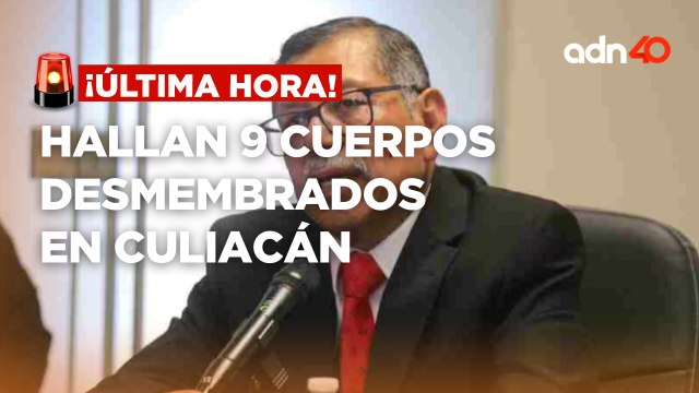 🚨¡Última Hora! Confirman hallazgo de 9 cuerpos desmembrados en Culiacán