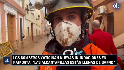 Los bomberos vaticinan nuevas inundaciones en Paiporta: "Las alcantarillas están llenas de barro"