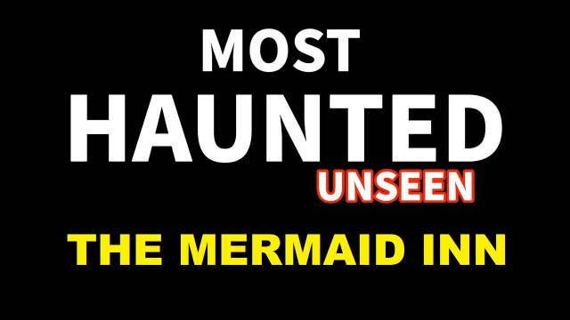 Most Haunted Paranormal T.V Series 1 - Episode 10 - The Mermaid Inn