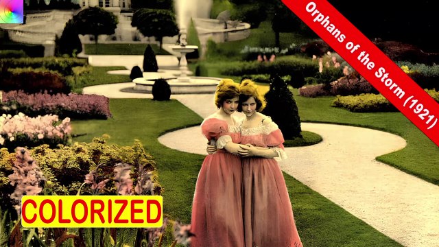 Orphans of the Storm (1921) | The Two Orphans | Las dos huérfanas | Colorized Movie
