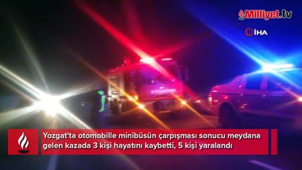 Yozgat'ta feci kaza! Minibüs otomobille çarpıştı: 3 ölü, 5 yaralı