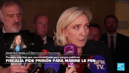 Informe desde París: Fiscalía francesa pide prisión e inhabilitación para Marine Le Pen