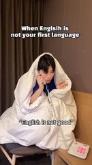 When English Is Not Your First Language