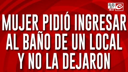 Una mujer rompió los vidrios de un local porque no la dejaron ir al baño