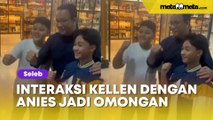 Ngonten Bareng, Interaksi Kellen Anak Kris Dayanti dengan Anies Baswedan Jadi Omongan