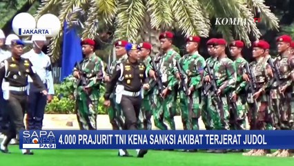 4.000 Prajurit TNI Kena Sanksi Kedisiplinan Hingga Pidana Akibat Terjerat Judi Online | SERIAL JUDOL