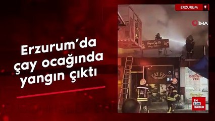 Erzurum'da çay ocağında yangın çıktı