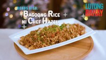 Hazel Cheffy, itinuro kung paano magluto ng masarap na bagoong rice! | Lutong Bahay