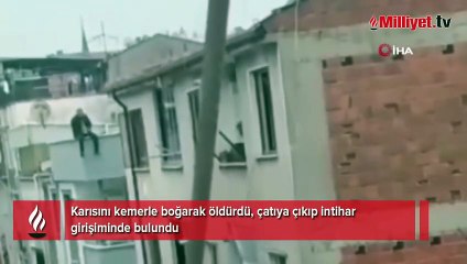 Karısını kemerle boğup, intihara kalkıştı