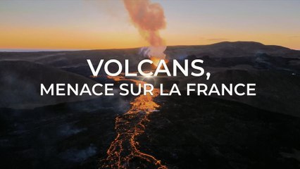Volcans : menaces sur la France