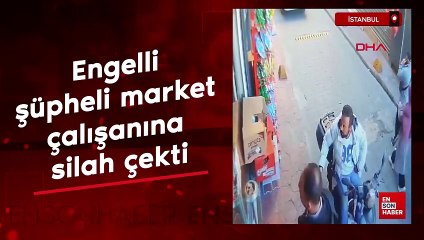 İstanbul Beyoğlu’nda engelli şüpheli market çalışanına silah çekti