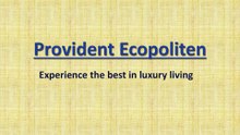 Provident Ecopolitan Launch Price