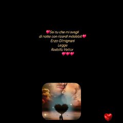 Sei tu che mi svegli di notte con ricordi indelebili♥️Enzo GimignaniLeggeRodolfo Vettor