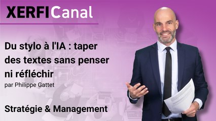 Du stylo à l'IA : taper des textes sans penser ni réfléchir [Philippe Gattet]