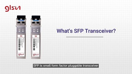 GLSUN:  What's SFP Transceiver