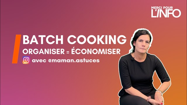 Maman Astuces - Batch cooking ? Organiser c'est économiser