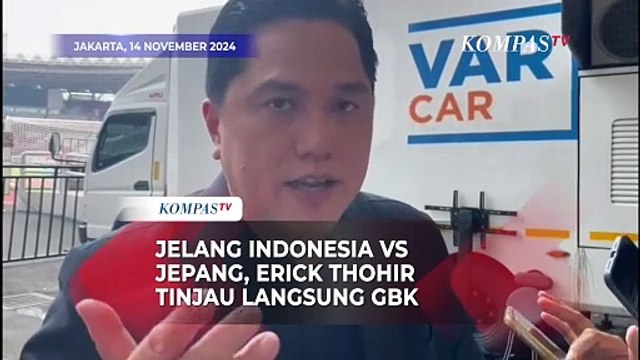 Jelang Kualifikasi Piala Dunia 2026 Indonesia VS Jepang, Ketum PSSI Erick Thohir Tinjau Langsung GBK