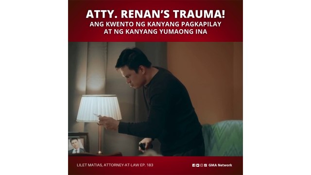 Lilet Matias, Attorney-at-Law: Atty. Renan’s trauma! (Episode 183)