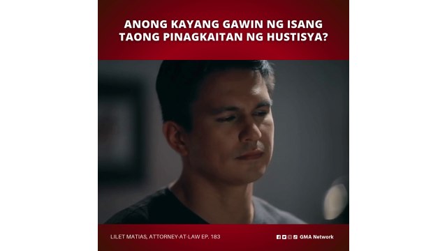 Lilet Matias, Attorney-at-Law: Anong kayang gawin ng taong pinagkaitan ng hustisya? (Episode 183)