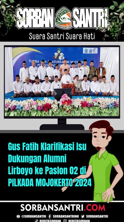 Gus Fatih Klarifikasi Isu Dukungan Alumni Lirboyo ke Paslon 02 di PILKADA MOJOKERTO 2024