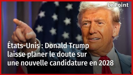 États-Unis : Donald Trump laisse planer le doute sur une nouvelle candidature en 2028