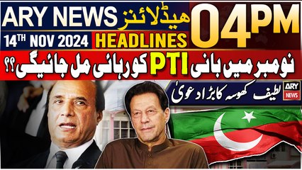 ARY News 4 PM Headlines | 14th Nov 2024 | Latif Khosa's Big Claim!