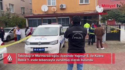 Yer: Tekirdağ! 15 yaşındaki 2 kızın bir evde cesetleri bulundu