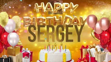 SERGEY - Happy Birthday Sergey