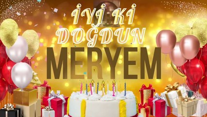 MERYEM - Doğum Günün Kutlu Olsun Meryem