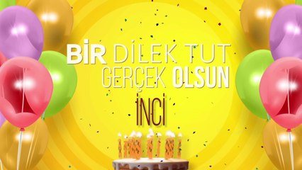 İyi ki doğdun İNCİ - İsme Özel Doğum Günü Şarkısı (FULL VERSİYON)